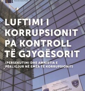 Luftimi i korrupsionit pa kontroll të gjyqësorit: Persekutimi dhe amnistia e përligjur në emër të korrupsionit
