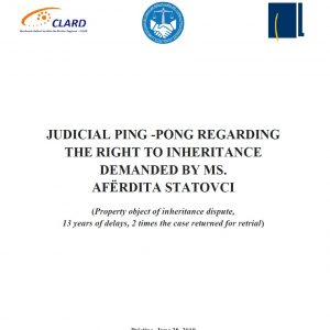 Judicial ping – pong regarding the right to inheritance demanded by Ms. Aferdita Statovci Judicial ping – pong regarding the right to inheritance demanded by Ms. Aferdita Statovci