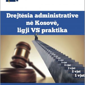Drejtësia administrative në Kosovë, ligji vs praktika