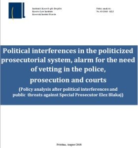 Political interferences in the politicized prosecutorial system, alarm for the need of vetting in the police, prosecution and courts