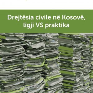 Drejtësia Civile në Kosovës: Ligji VS Praktika