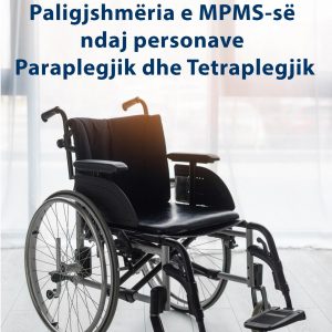Paligjshmëria e MPMS-së ndaj personave Paraplegjik dhe Tetraplegjik Paligjshmëria e MPMS-së ndaj personave Paraplegjik dhe Tetraplegjik
