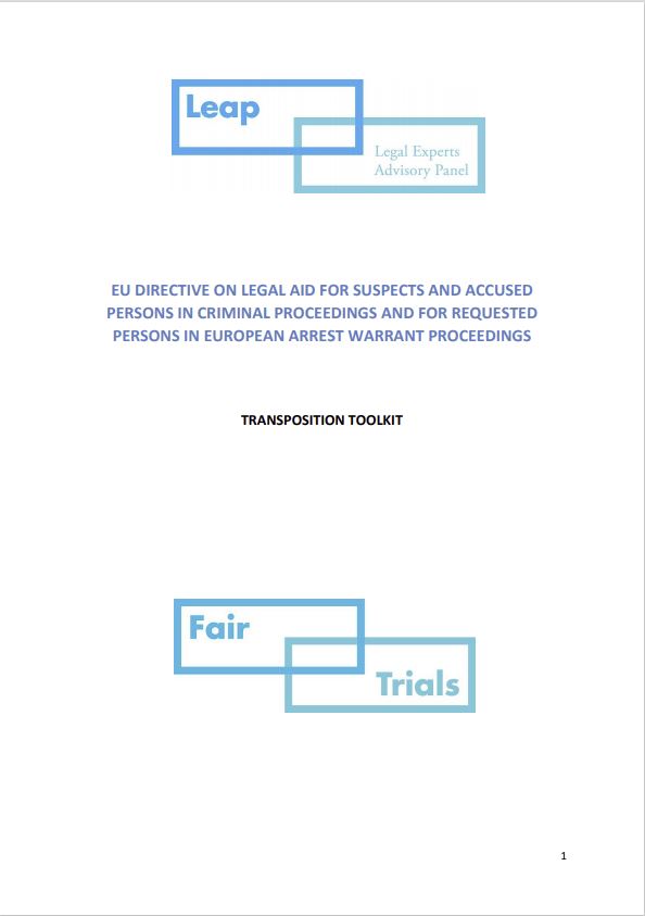 EU DIRECTIVE ON LEGAL AID FOR SUSPECTS AND ACCUSED  PERSONS IN CRIMINAL PROCEEDINGS AND FOR REQUESTED  PERSONS IN EUROPEAN ARREST WARRANT PROCEEDINGS: TRANSPOSITION TOOLKIT