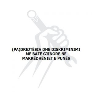 (Pa)Drejtësia dhe Diskriminimi me Bazë Gjinore në marrëdhëniet e punës (Pa)Drejtësia dhe Diskriminimi me Bazë Gjinore në marrëdhëniet e punës