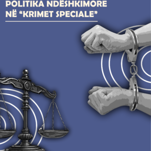 Politika ndëshkimore në “krimet speciale” Politika ndëshkimore në “krimet speciale”