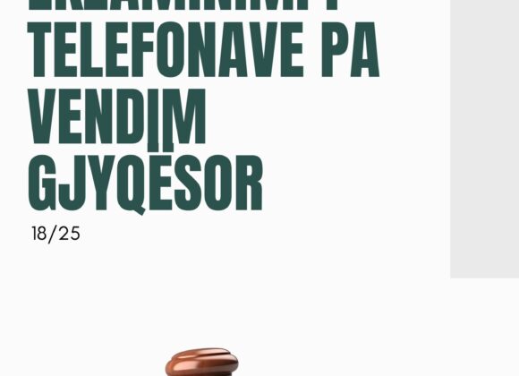 IKD publikon raportin: Ekzaminimi i telefonave në procedurë penale