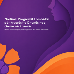 Zbatimi i Programit Kombëtar për Kryerësit e Dhunës ndaj Grave në Kosovë Zbatimi i Programit Kombëtar për Kryerësit e Dhunës ndaj Grave në Kosovë